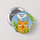 カスタマイズ可能な退屈させたコキンメフクロウ-多数色 缶バッジ (正面&裏面)