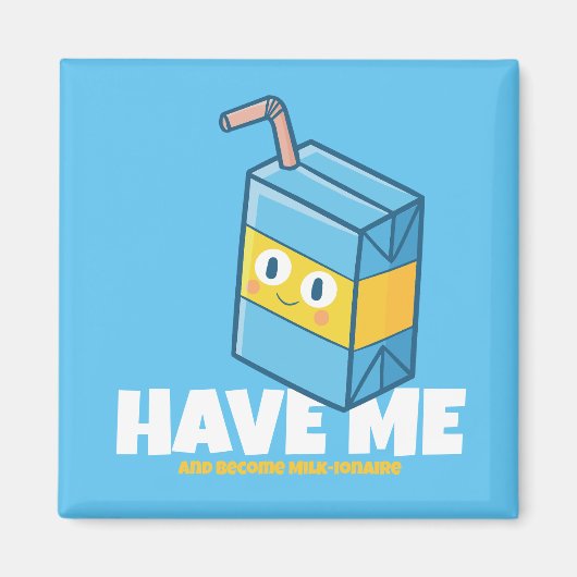 カスタマイズ可能な「私を持ってミルクのイオネアになる」 マグネット (正面)