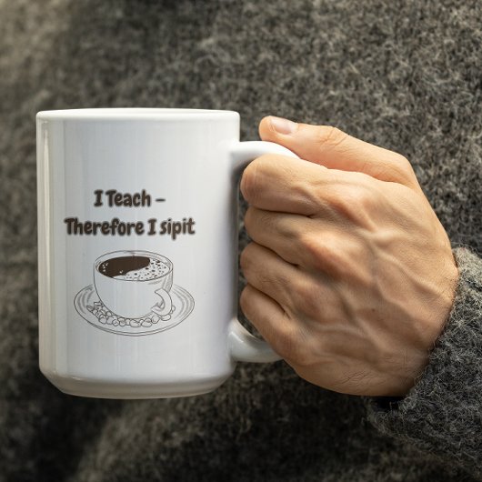 カスタマイズ可能な I Teach therefore I Sipit 先生用 コーヒーマグカップ