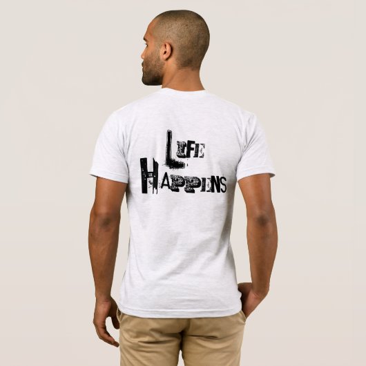 カスタマイズ可能な「Life Occurs」 Tシャツ (裏面フル)