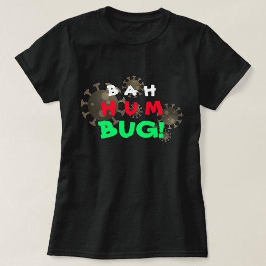 カスタマイズ可能なBah Humbug!COVID-19 Tシャツ (デザイン正面)