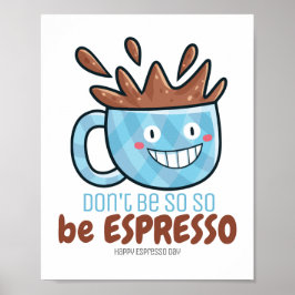 カスタマイズ可能なBe Espresso ポスター