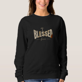 カスタマイズ可能なBlessed Foreverスウェットシャツ – キリスト教 スウェットシャツ