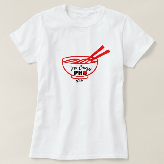 カスタマイズ可能なPho Puns食べ物の熱狂するジョーク Tシャツ (デザイン正面)