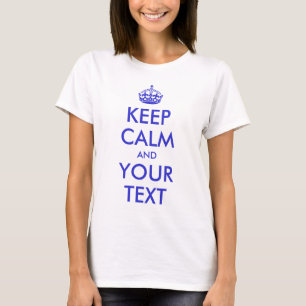 カスタマイズ可能平静を保って下さい Tシャツ