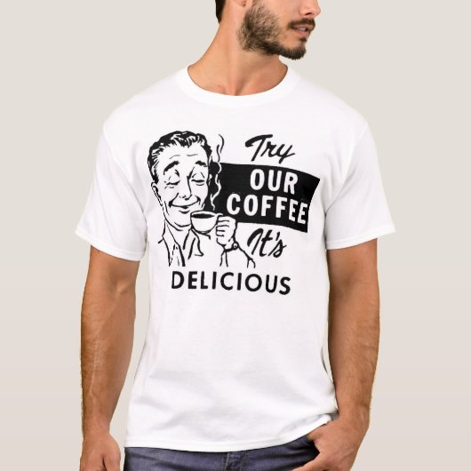 カスタマイズ私達のコーヒーを-試みて下さい Tシャツ (正面)