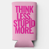 カスタムおもしろい考え文字より愚かなピンク スリム缶クーラー (裏面)