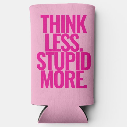 カスタムおもしろい考え文字より愚かなピンク スリム缶クーラー (正面)