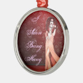 カスタムでおもしろいなドラァグ・クイーン メタルオーナメント (左)