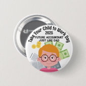 カスタムの会計士が子どもを職場に連れて行く 缶バッジ (正面&裏面)