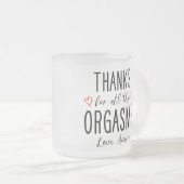 カスタムガールフレンド感謝していギフト、すべてのオーガズム フロストグラスマグカップ (正面右)