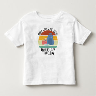 カスタムダダが私を愛する旅行 トドラーTシャツ