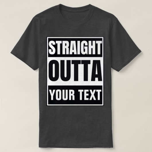 カスタムネーム入りStraight Outta Tシャツ (デザイン正面)