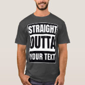 カスタムネーム入りStraight Outta Tシャツ (正面)