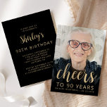 カスタムフォト応援90th誕生日パーティー 招待状<br><div class="desc">この90歳の誕生日の招待状の正面には、金ゴールド色の文字オーバーレイを持つ名誉の写真のゲストが登場する。「応援」という言葉はエレガント金ゴールド色の書道の台本に現れてい後を追て、「90年」の間にサンセリフフォントで名誉の名前と誕生日のゲストに登場する。暗い画面が救済文字ポップ・アートのだ。黒カスタマイズ色の背景に名前とパーティー詳細を付けた裏側。90素晴らし歳祝になる人への道！</div>