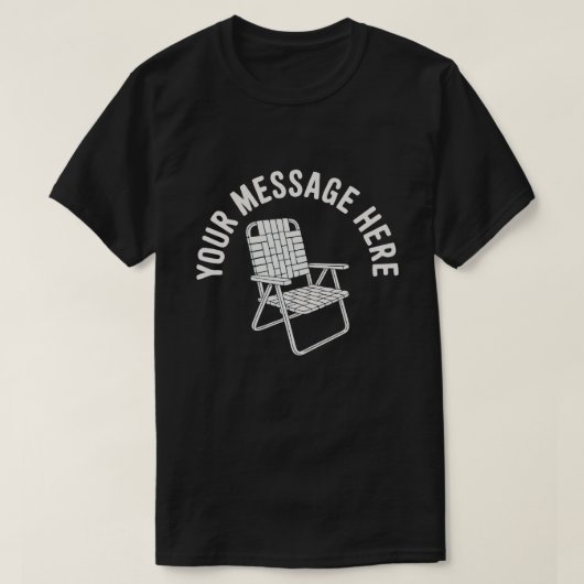 カスタムメッセージ折りたたみ椅子ミニマリストデザイン Tシャツ (デザイン正面)