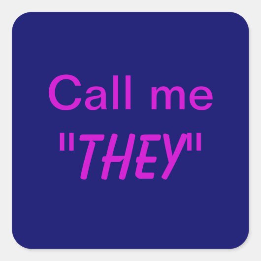 カスタム代名詞「They(ゼイ)」で私を呼んでください スクエアシール (正面)