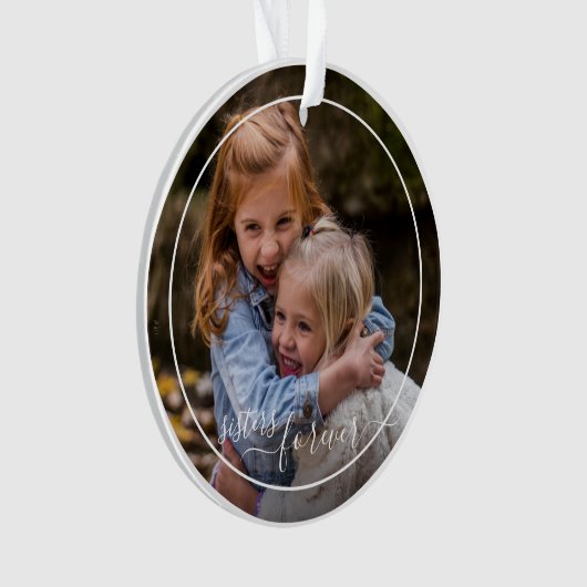 カスタム写真テンプレートパーソナライズされたシスターズフォーエバー オーナメント (正面)
