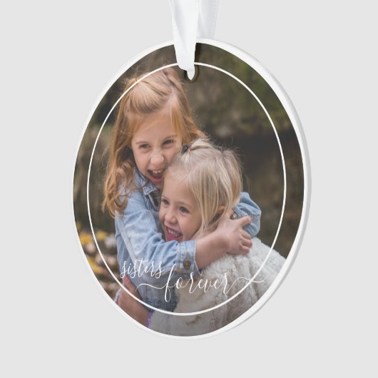 カスタム写真テンプレートパーソナライズされたシスターズフォーエバー オーナメント (正面)