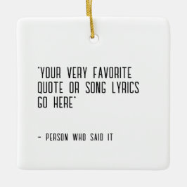 カスタム引用文または歌詞 – ユニーク セラミックオーナメント