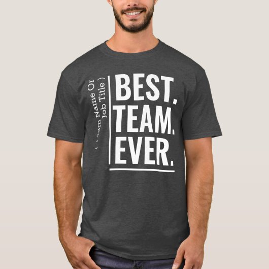 カスタム最高のチーム常に作業チームの同僚チームメイト Tシャツ (正面)