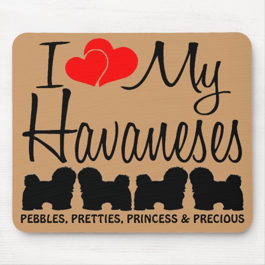 カスタム私は私の4つのハバネスを愛する マウスパッド (正面)