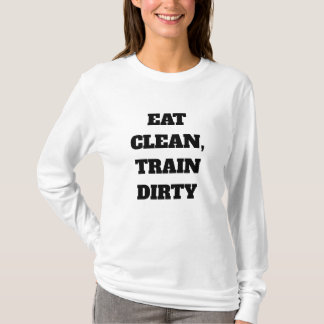 カスタム食べ清浄な列車ダーティ引用文 Tシャツ