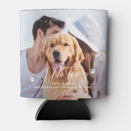 カスタム2写真I Do Too Pet Dog結婚式の引き出物 缶クーラー (正面)