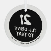 カスタム21歳の誕生日おもしろいに飲む ガラスオーナメント (裏面)