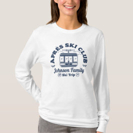 カスタム アフタースキー ファミリー フレンズ スキーツアー グループ Tシャツ