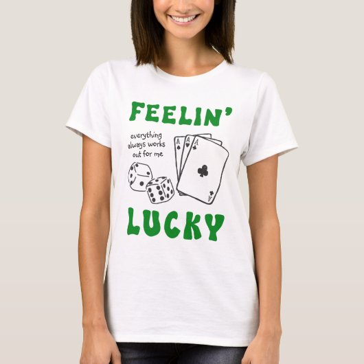 カスタム フィーリン ラッキー ポジティブ アファメーション Tシャツ (正面)