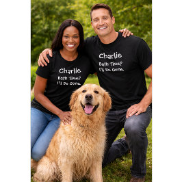 カスタム 犬好き | お風呂の時間になるとどこかに行ってしまう Tシャツ
