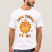 カスタム「Talk Turkey to Me」サンクスギビング おもしろ Tシャツ (正面)