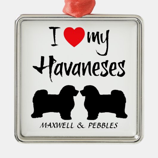 カスタムI Love My Havaneses メタルオーナメント (正面)