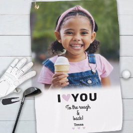 カスタムPhoto I Love You To The Rough & Back Name ゴルフタオル