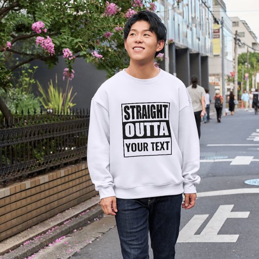 カスタムSTRAIGHT OUTTA – ここにテキストを追加 スウェットシャツ