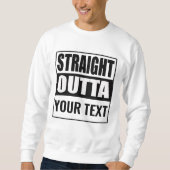 カスタムSTRAIGHT OUTTA – ここにテキストを追加 スウェットシャツ (正面)