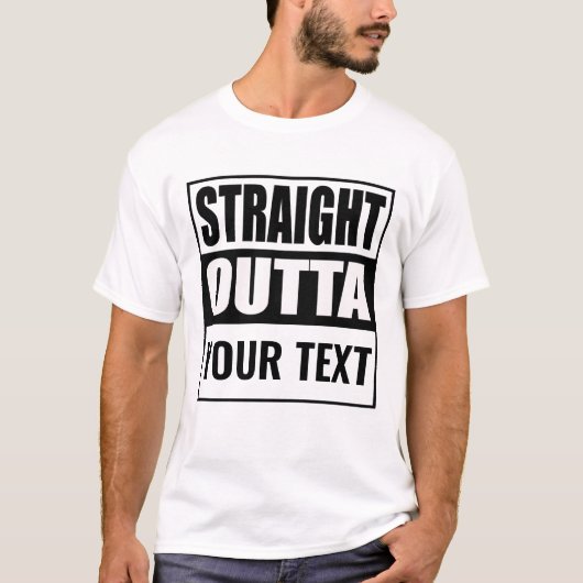 カスタムSTRAIGHT OUTTA – ここにテキストを追加 Tシャツ (正面)
