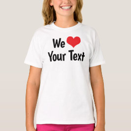 カスタムWe Love Tシャツ