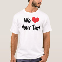 カスタムWe Love Tシャツ