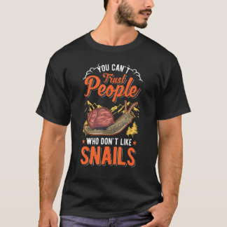 カタツムリが嫌いな人を信じるな Tシャツ