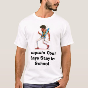 カッコいい、Cool Says Stay大尉の学校を監督して下さい Tシャツ