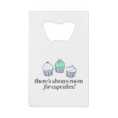 カップケーキのための部屋が常にあります クレジットカード栓抜き (正面)