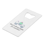 カップケーキのための部屋が常にあります クレジットカード栓抜き (裏面アングル)