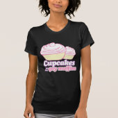 カップケーキはちょうど陽気なマフィンです Tシャツ (正面)