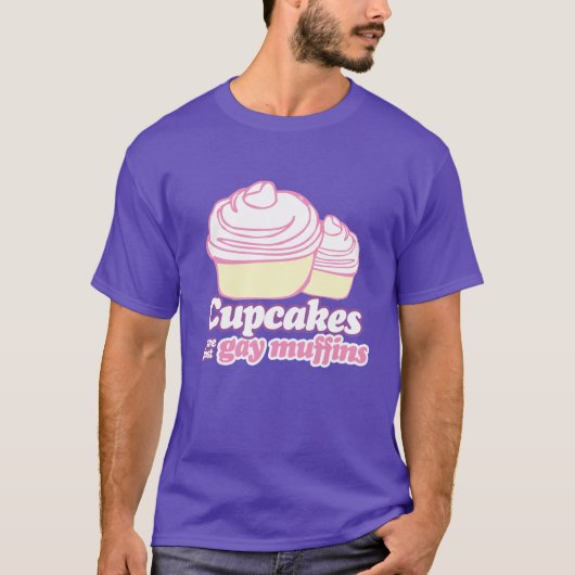 カップケーキはゲイ・マフィンにすぎない Tシャツ (正面)