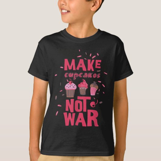 カップケーキを戦争にしない Tシャツ (正面)