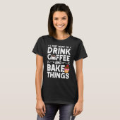 カップケーキベーカーコーヒーとBakを飲みたい Tシャツ (正面フル)