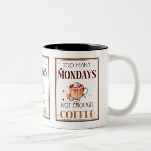 カップコーヒー:あまりにも多くの月曜日の十分なコーヒー ツートーンマグカップ