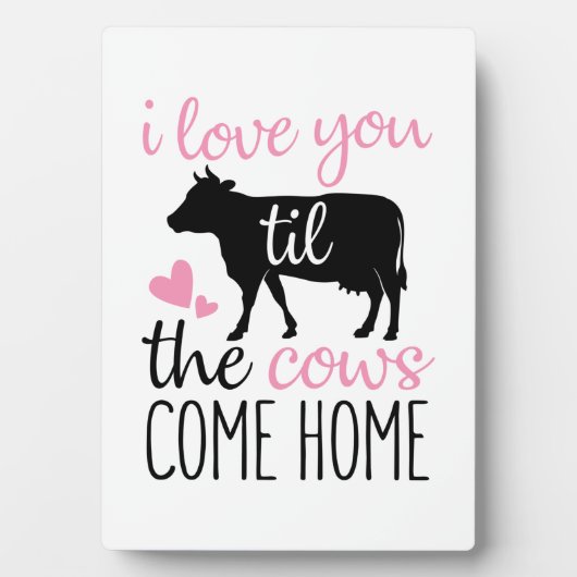 カップルのギフト私は牛の家まで愛し来ている フォトプラーク (正面)